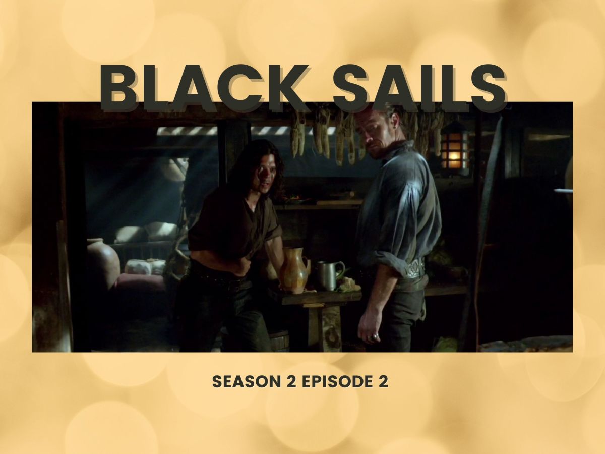 Black Sails Season 2 Episode 2 Review –&nbsp;X