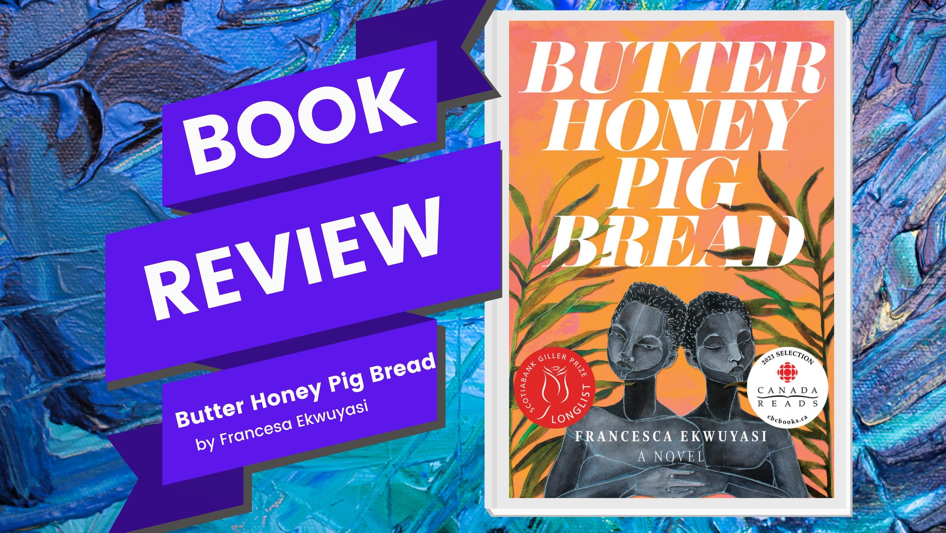 Butter Honey Pig Bread by Francesca Ekwuyasi Roar Cat Reads