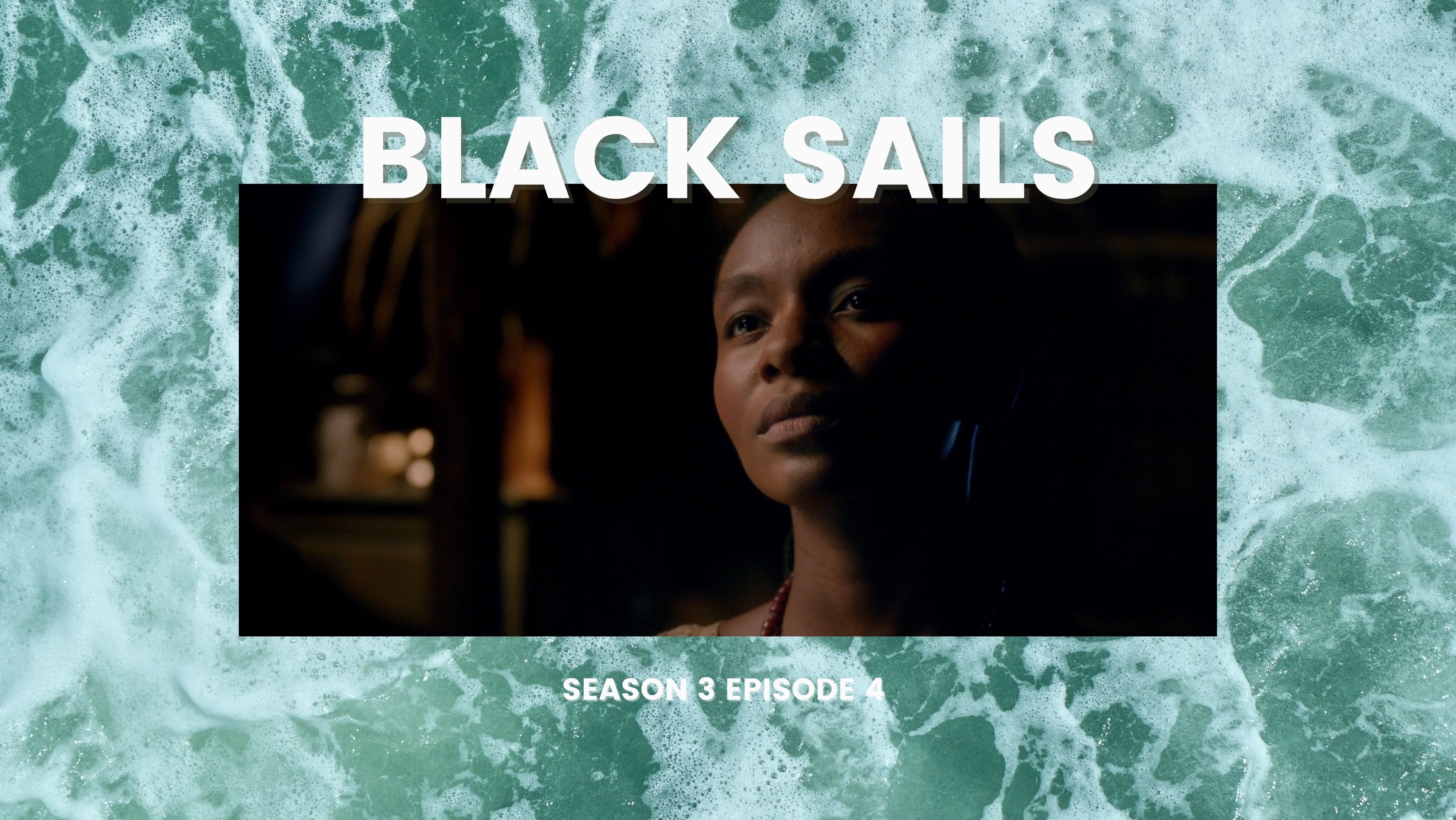 Black Sails Season 3 Episode 4 Review XXII Roar Cat