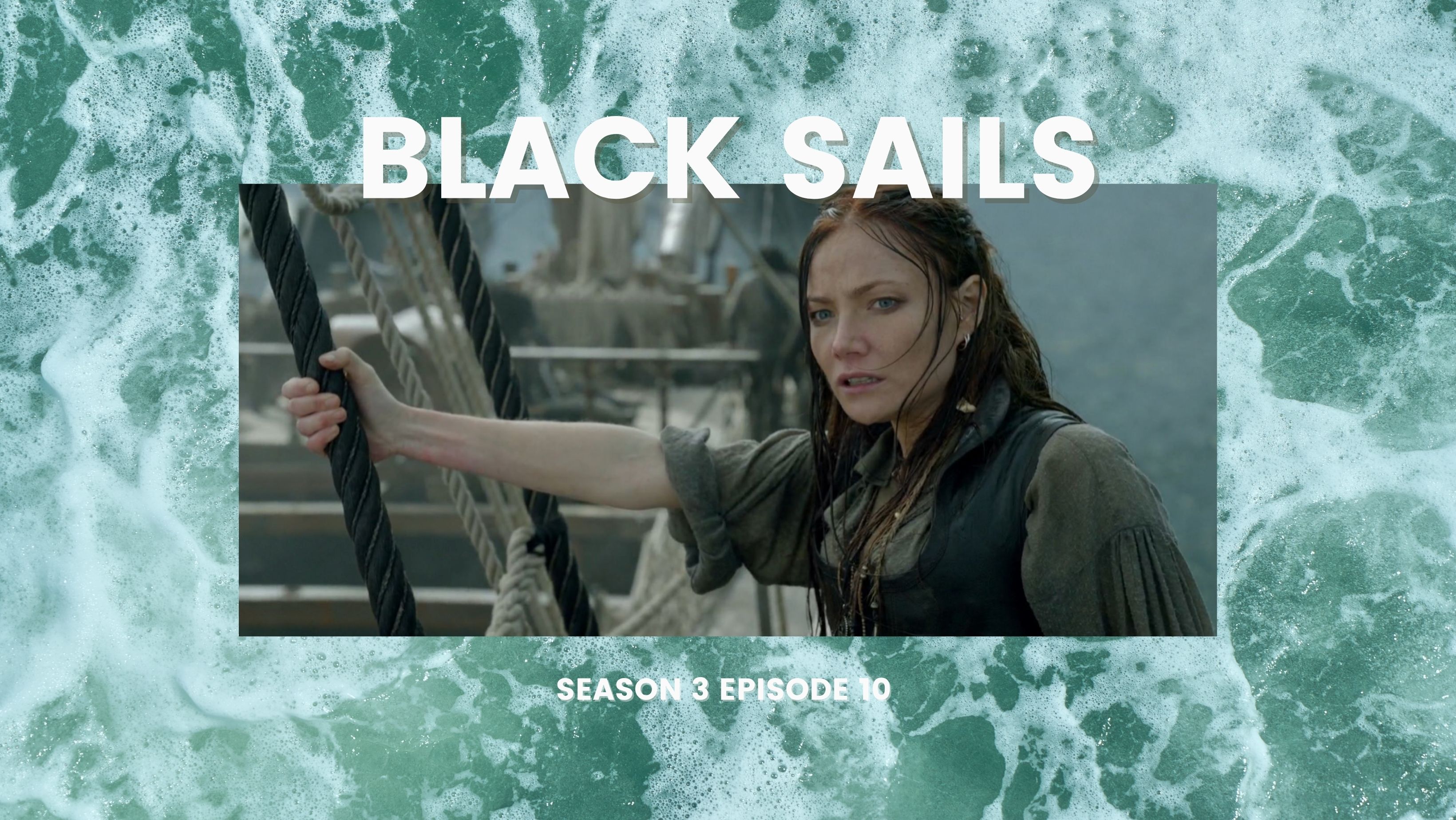Black Sails Season 3 Episode 10 Review XXVIII Roar Cat