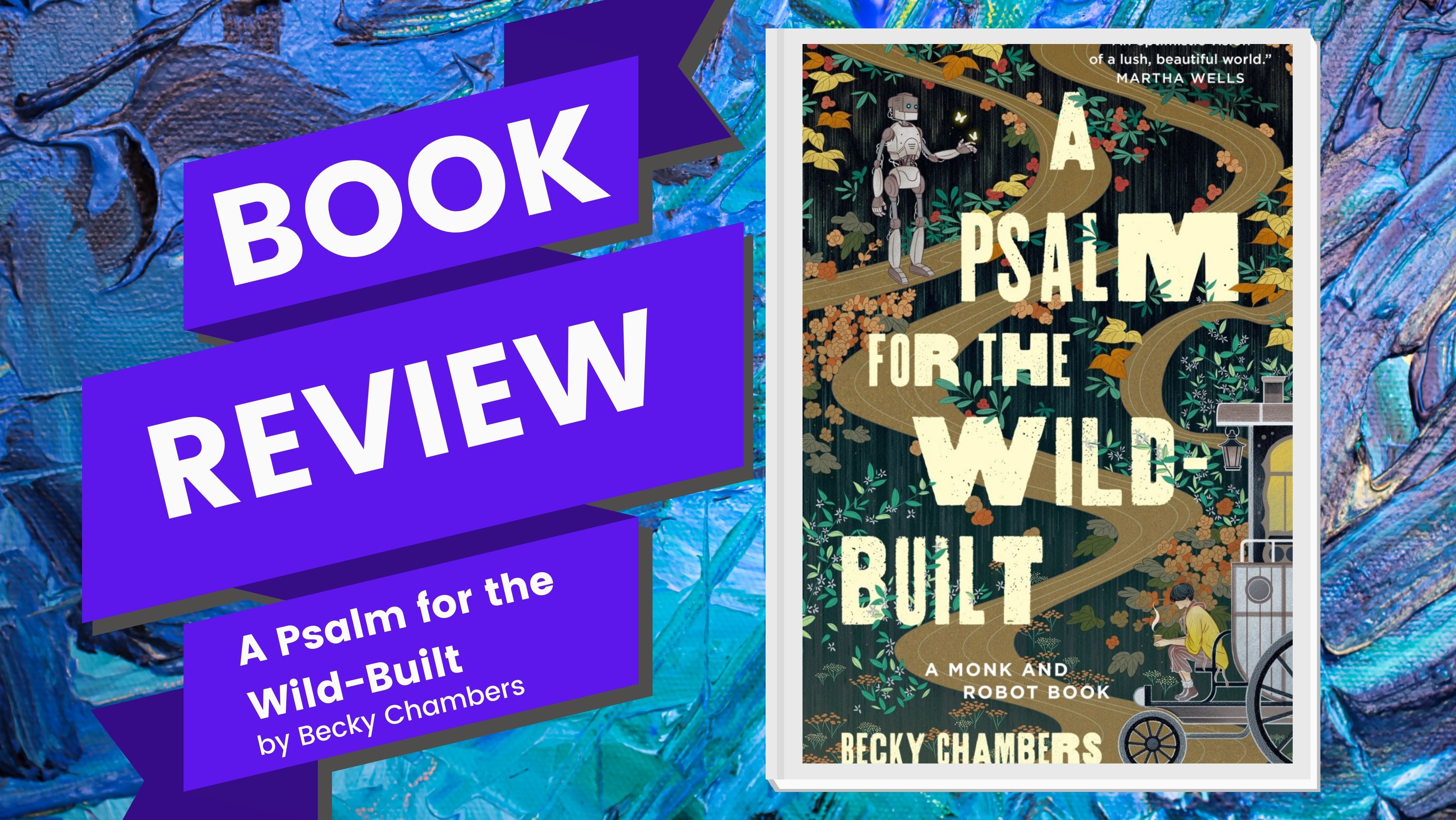 Psalm for the WildBuilt by Becky Chambers Roar Cat Reads