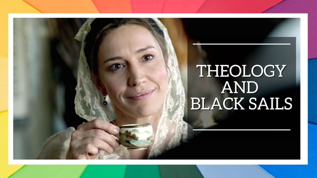 Theology and Black&nbsp;Sails