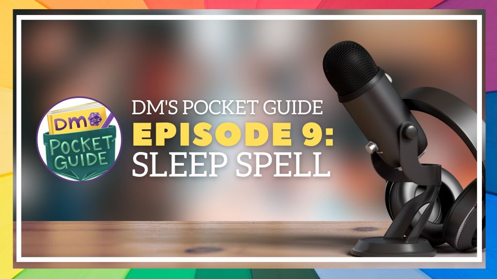 DM’s Pocket Guide Ep 9: Sleep&nbsp;Spell