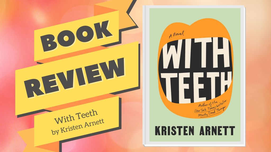 With Teeth by Kristen&nbsp;Arnett