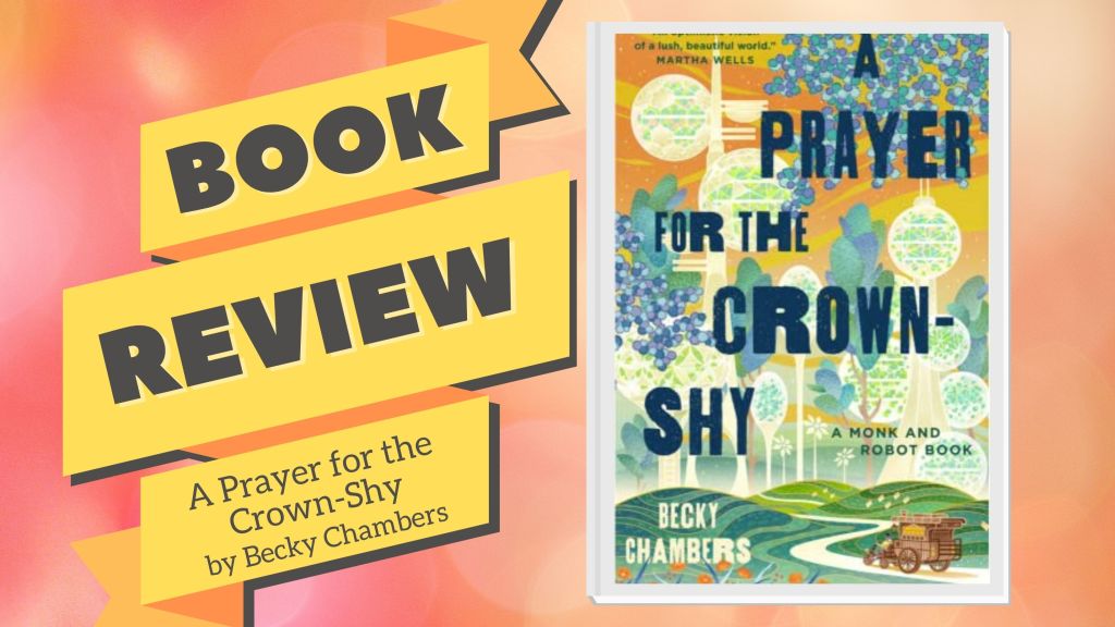 A Prayer for the Crown-Shy by Becky&nbsp;Chambers