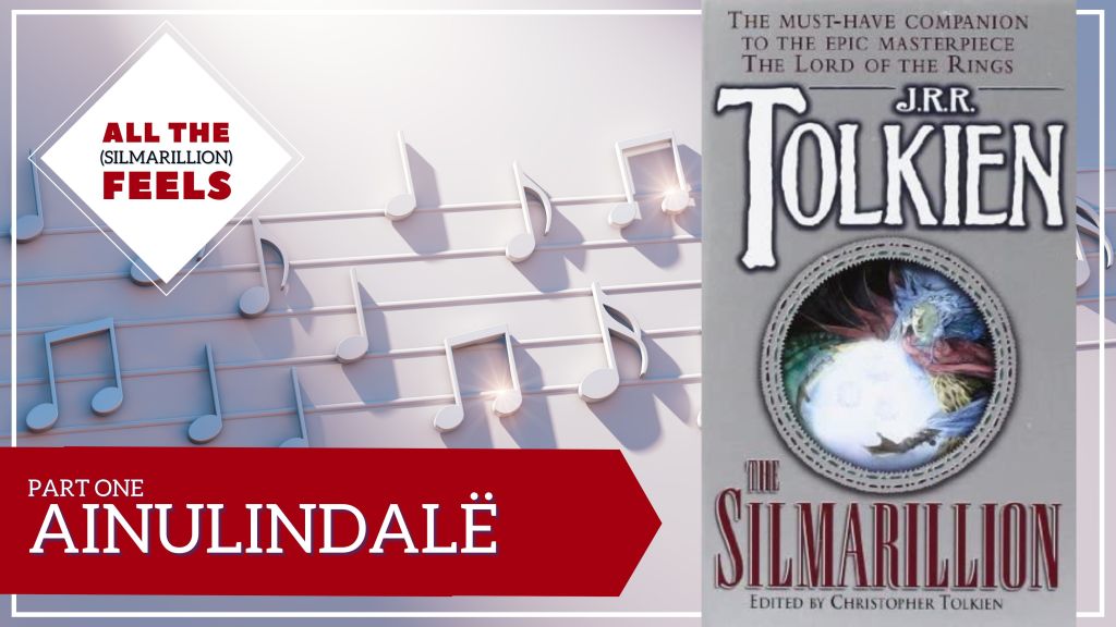 All the (Silmarillion) Feels |&nbsp;Ainulindalë