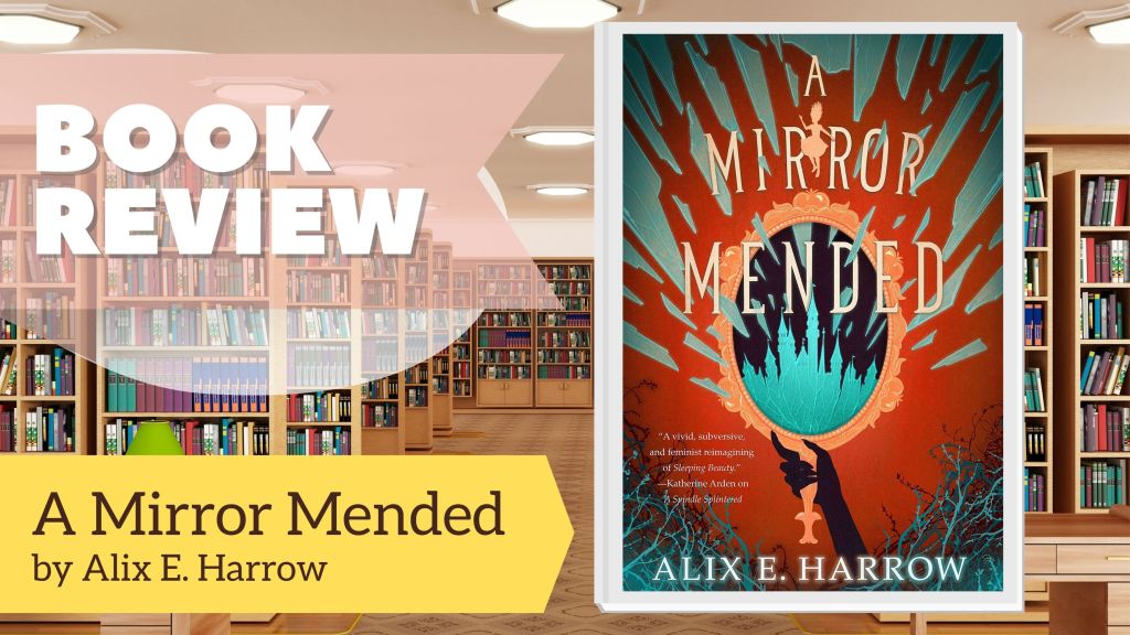 A Mirror Mended by Alix E.&nbsp;Harrow