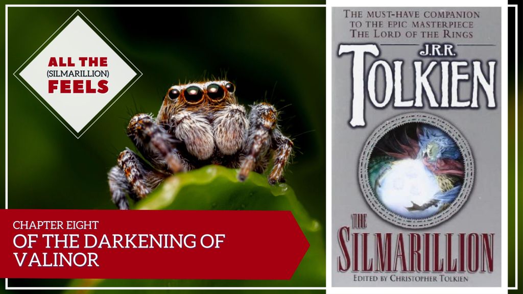 All the (Silmarillion) Feels | Chapter 8: Of the Darkening of&nbsp;Valinor