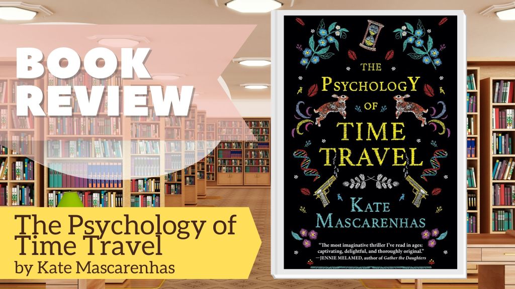 The Psychology of Time Travel by Kate&nbsp;Mascarenhas